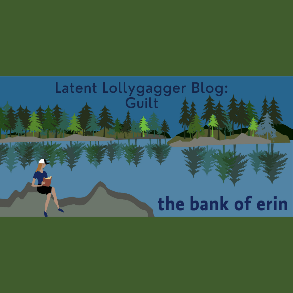 Latent Lollygagger: Guilt